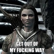 Get out of the fucking way