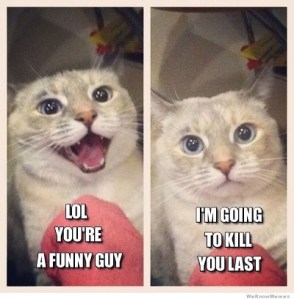 Im going to kill you